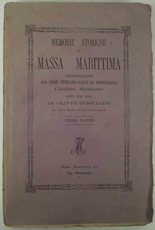 Memorie storiche di Massa Marittima… edite per cura di Olinto …