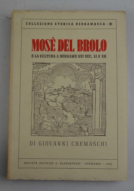 Mosé del Brolo e la cultura a Bergamo dei sec. XI e XII.