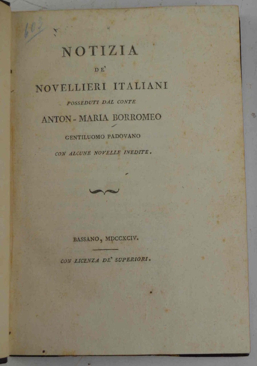 Notizia de' Novellieri italiani posseduti dal Conte Anton-Maria Borromeo gentiluomo …