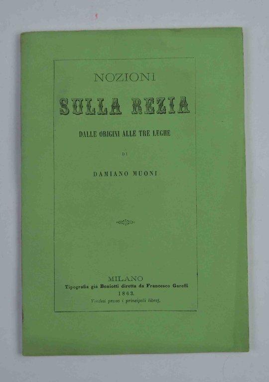 Nozioni sulla Rezia dalle origini alla tre leghe…