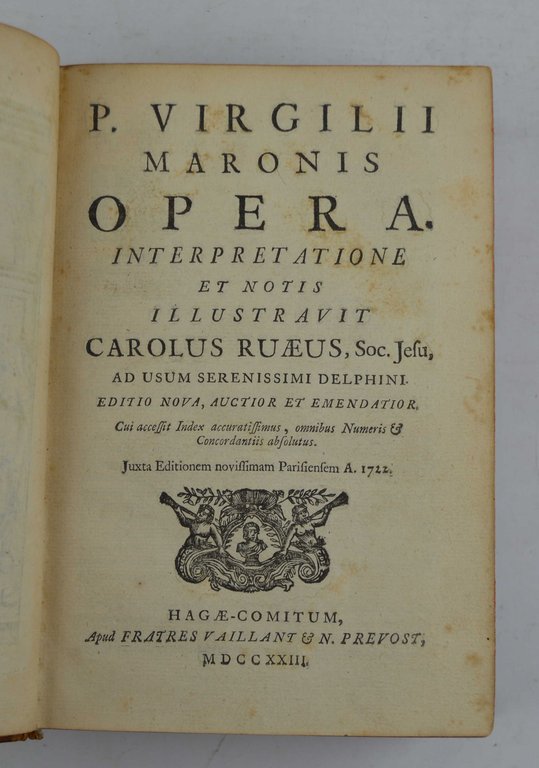 Opera. Interpretatione et notis illustravit Carolus Ruaeus… ad usum serenissimi …