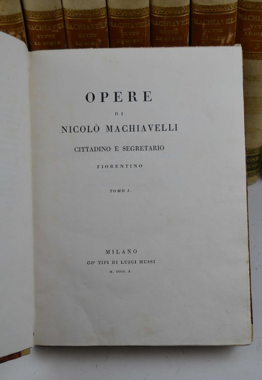 Opere di Nicolò Machiavelli, cittadino e segretario fiorentino.