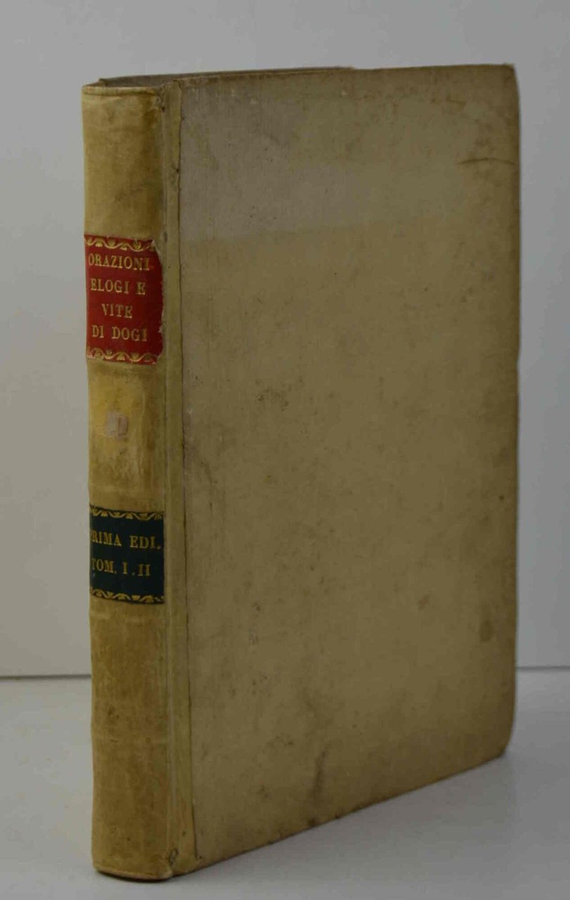 Orazioni, elogi e vite scritte da letterati veneti patrizj in …