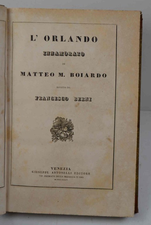 Orlando innamorato di Matteo M. Boiardo rifatto da Francesco Berni.