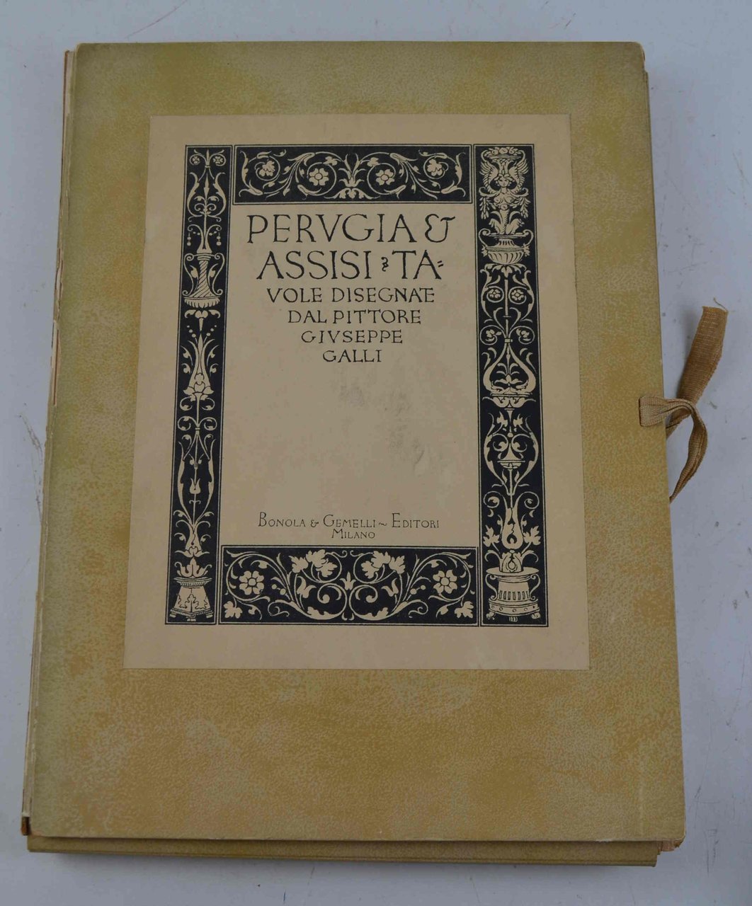 Perugia et Assisi. Tavole disegnate dal pittore Giuseppe Galli.