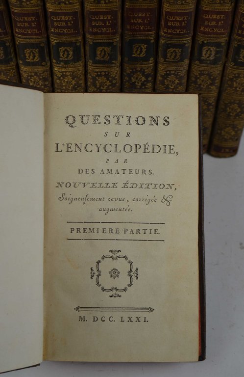 Questions sur l'encyclopédie par des amateurs. Nouvelle édition Soigneusement revue, …