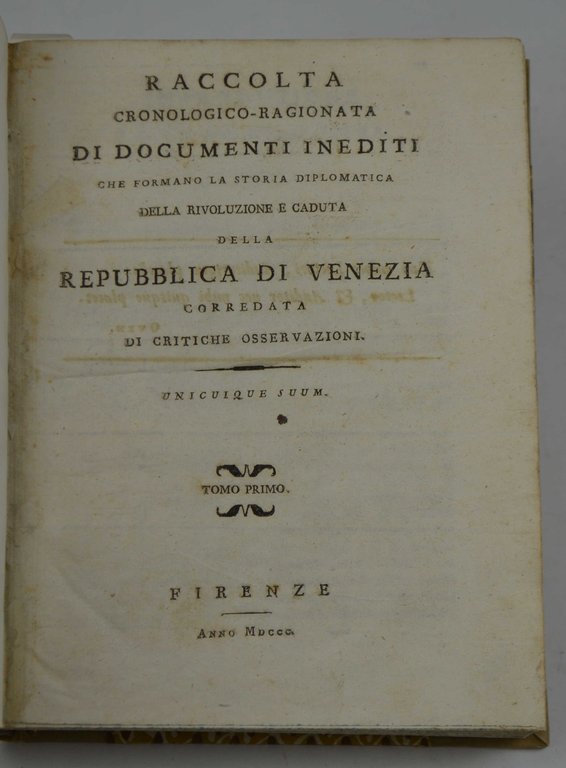 Raccolta cronologico-ragionata di documenti inediti che formano la storia diplomatica …
