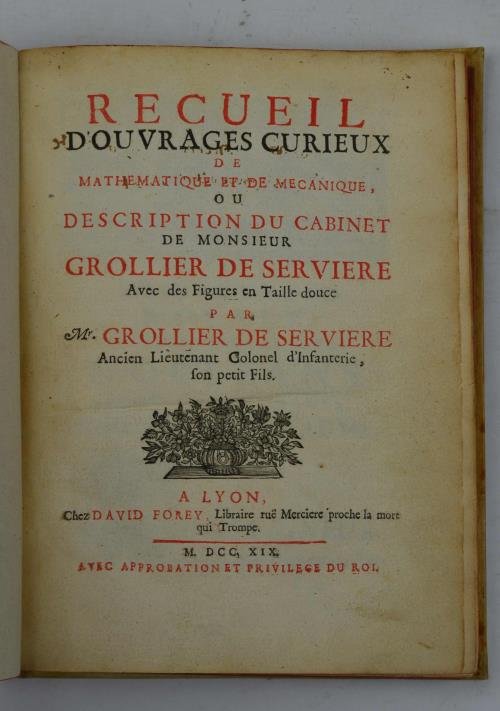 Recueil d'Ouvrages curieux de mathématique et de mécanique, ou Description …
