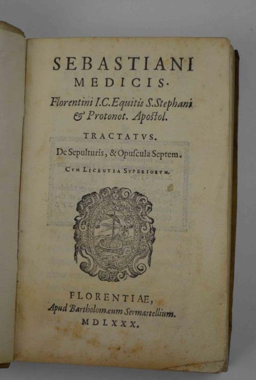 Sebastiani Medicis . Tractatus. de sepulturis, & opuscula septem.