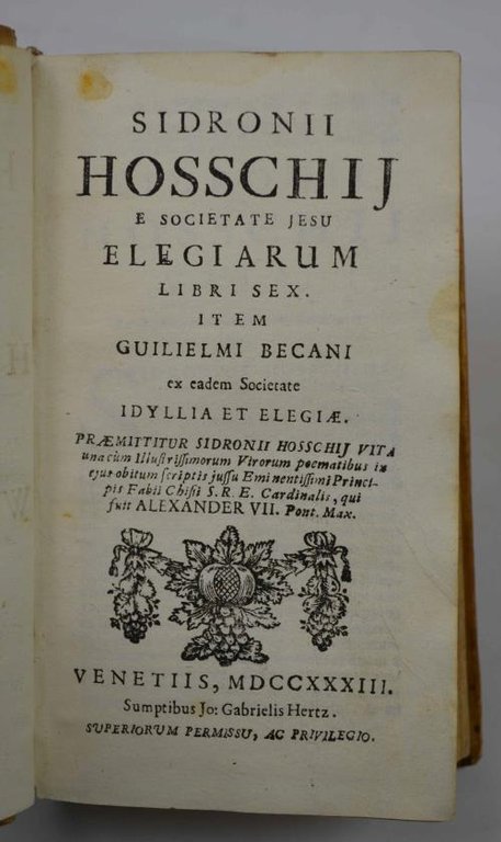 Sidronii Hosschij e Societate Jesu Elegiarum libri sex. Item Guilielmi …