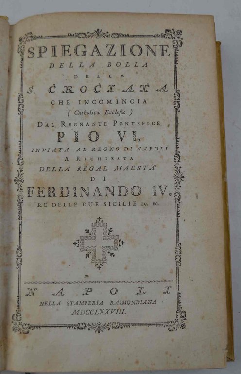 Spiegazione della Bolla della S. Crociata che incomincia (Catholicae Ecclesiae) …