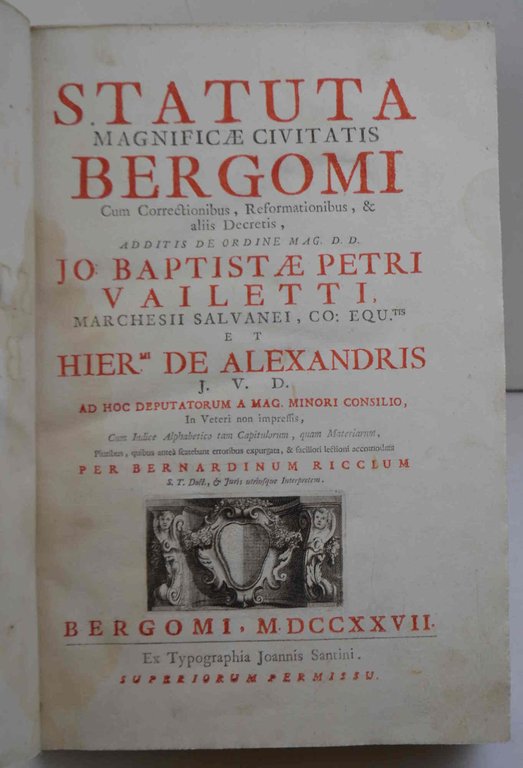 Statuta Magnificae Civitatis Bergomi Cum Corretionibus, Reformationibus, et Aliis Decretis…