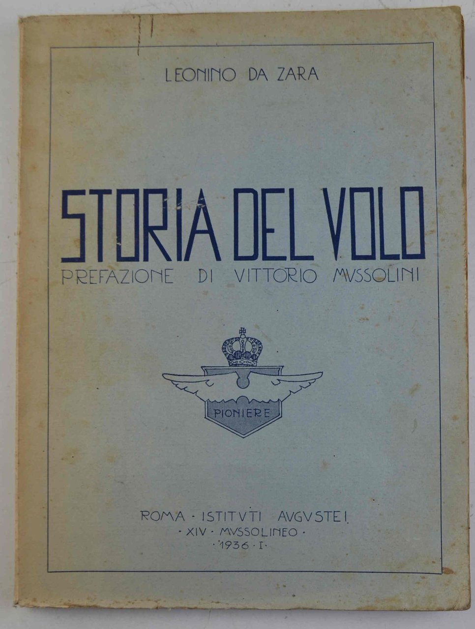 Storia del volo. Prefazione di Vittorio Mussolini.