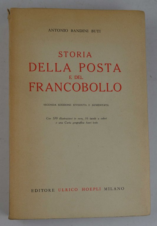 Storia della posta e del francobollo. Seconda edizione riveduta e …