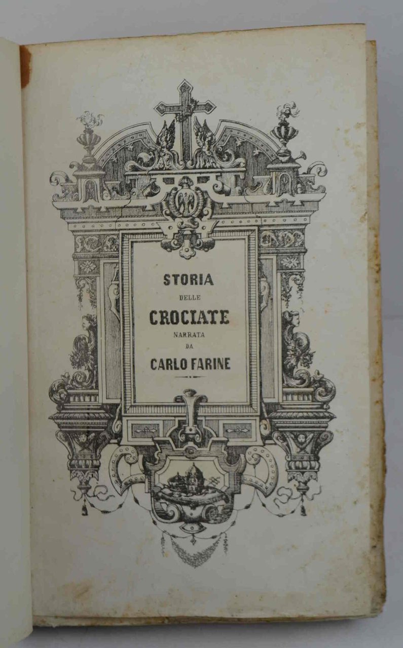 Storia delle crociate... prima traduzione italiana di Giovanni Sica