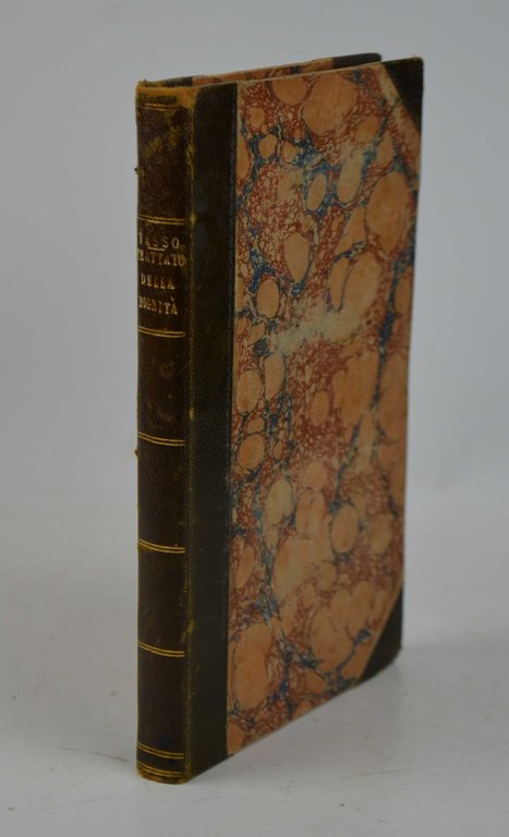 Trattato della dignità ed altri scritti inediti di Torquato Tasso. …