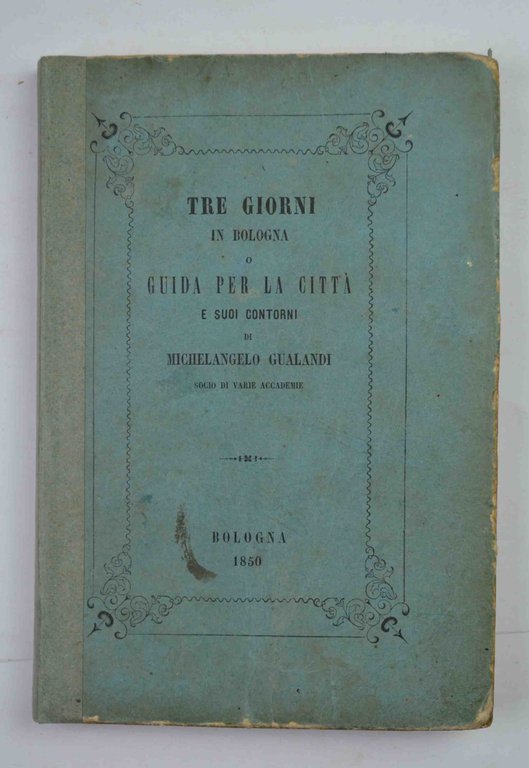 Tre giorni in Bologna o guida per la città e …