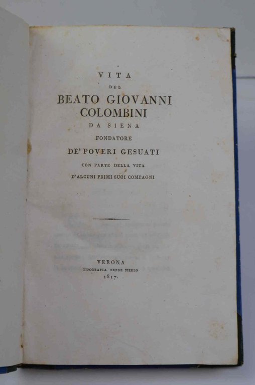 Vita del beato Giovanni Colombini da Siena fondatore de' poveri …
