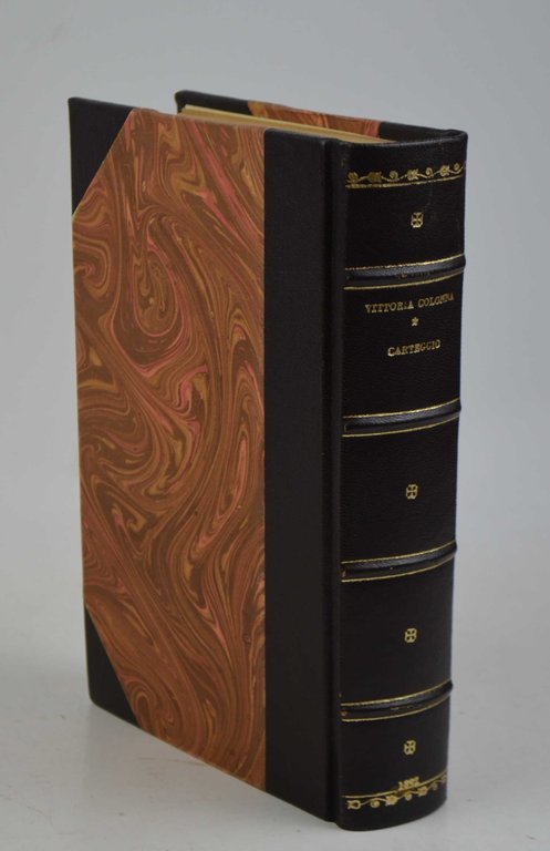 Vittoria Colonna Marchesa di Pescara. Carteggio raccolto e pubblicato da …