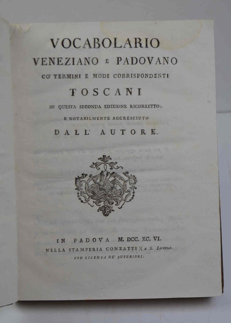 Vocabolario veneziano e padovano co' termini e modi corrispondenti toscani …