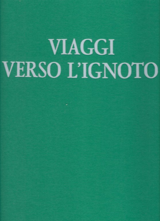 Viaggi verso l'ignoto raccolti e rielaborati da Francesco d'Arcais.