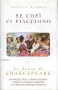 Se cos�i piacciono. Le donne di Shakespeare