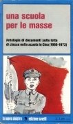 Una scuola per le masse. Antologia di documenti sulla lotta …