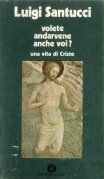 Volete andarvene anche voi? Una vita di Cristo