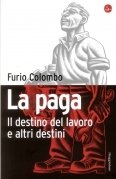 La Paga il destino del lavoro e altri destini
