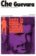 Che Guevara la vita il pensiero i testi esemplari