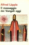 Il messaggio dei Vangeli oggi