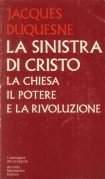 La sinistra di Cristo la Chiesa il potere la rivoluzione