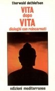 Vita dopo vita, dialoghi con reincarnati