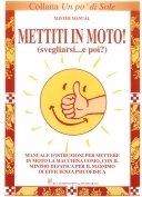 Mettiti in moto. Svegliarsi . e poi