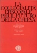 La collegialità episcopale per il futuro della Chiesa