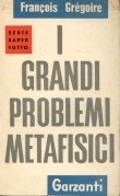 I grandi problemi metafisici