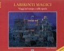 Labirinti magici. Viaggi nel tempo