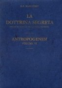 La dottrina segreta. Antropogenesi vol. VI