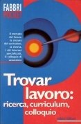Trovar lavoro:ricerca, curriculum, colloquio