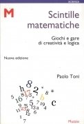 Scintille matematiche. Giochi e gare di creativita e logica