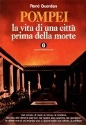 Pompei. La vita di una città prima della morte