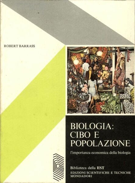 Biologia: cibo e popolazione. L'importanza economica della biologia