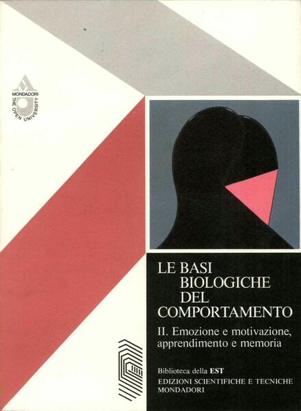 Le basi biologiche del comportamento. Vol. II. Emozione e motivazione, …