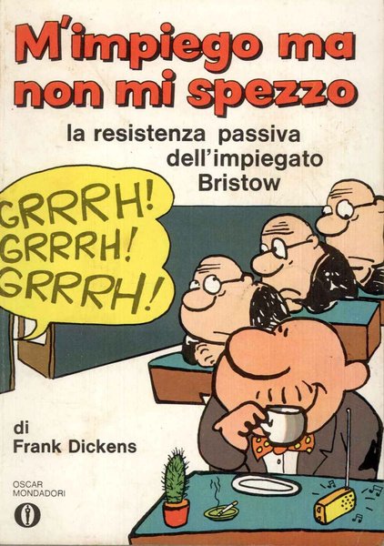 M'impiego ma non mi spezzo- la resistenza passiva dell'impiegato Bristow