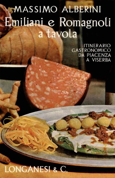 EMILIANI E ROMAGNOLI A TAVOLA Itinerario gastronomico da Piacenza a …