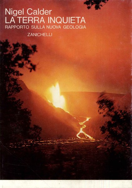 La terra inquieta. Rapporto sulla nuova geologia