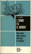 L'uomo fa il mondo. Una storia della tecnica: dall'ascia al …