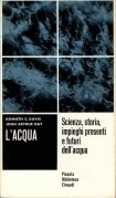 L'acqua, Scienza, storia, impieghi presenti e futuri dell'acqua