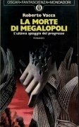 La morte di megalopoli. L'ultima spiaggia del progresso