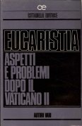 Eucarestia. Aspetti e problemi dopo il Vaticano II°